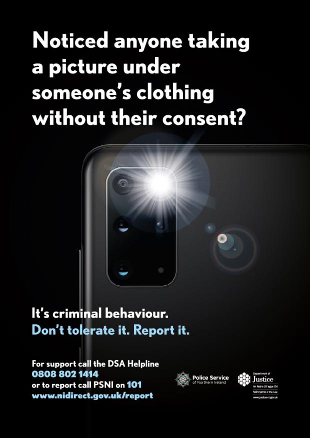 doj leaflet- If you take a picture under someone's clothing without consent, don't do it, don't tolerate it, contact PSNI on 101